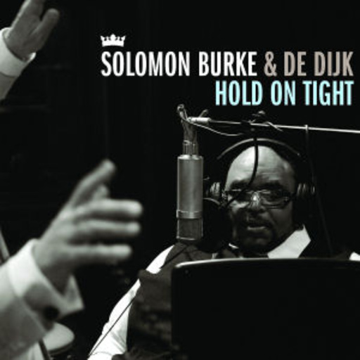 Solomon Burke – Hold On Tight
