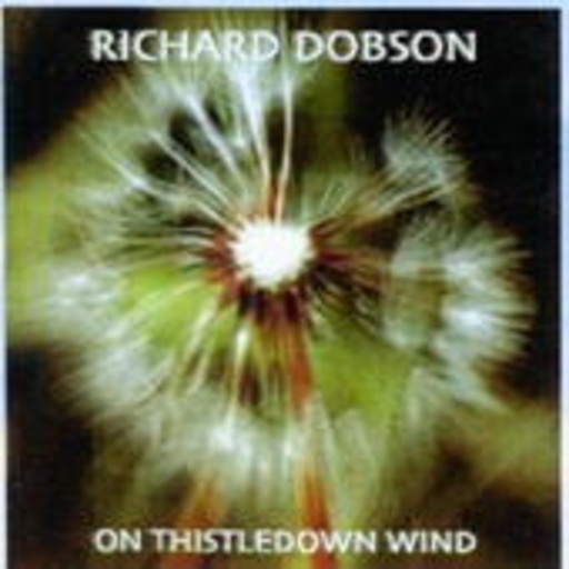 Richard Dobson – On Thistledown Wind