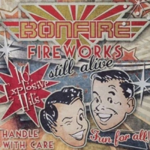 Bonfire – Fireworks Still Alive
