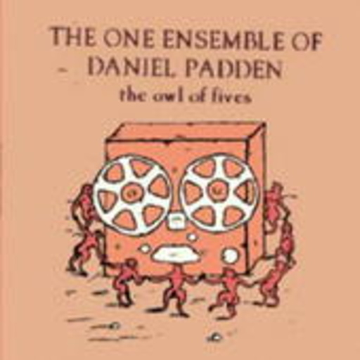 The One Ensemble Of Daniel Padden – The Owls Of Five