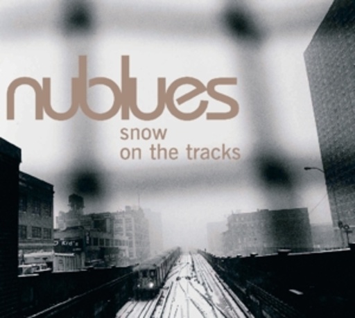 Nublues – Snow On The Tracks