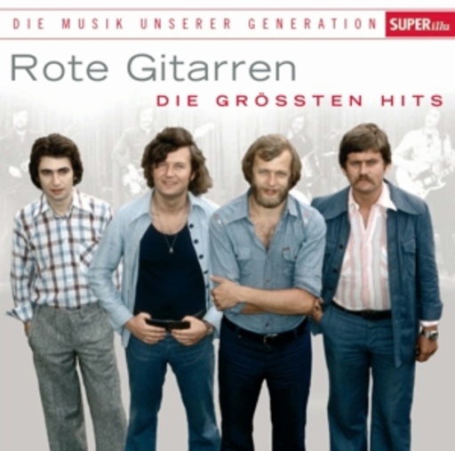 Rote Gitarren – Musik unserer Generation - Die größten Hits
