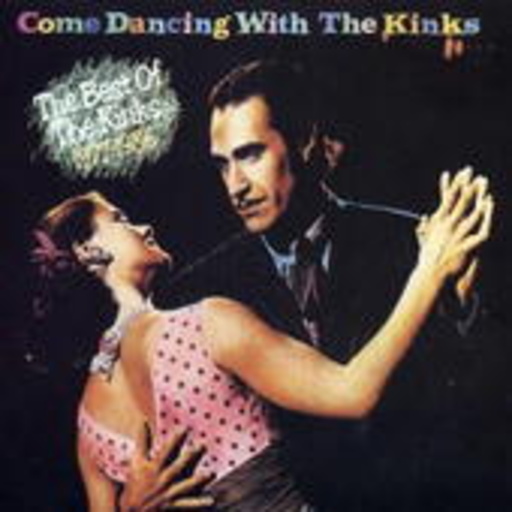 The Kinks – Come Dancing With The Kings
