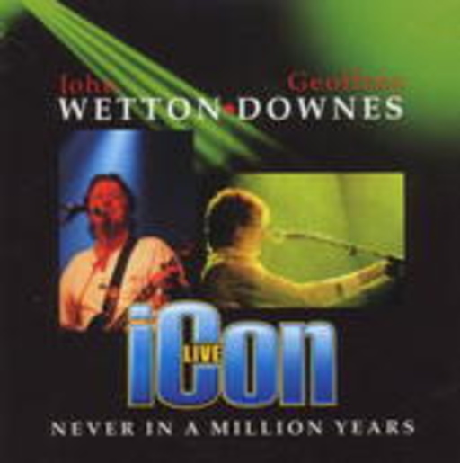 John Wetton/Geoffrey Downes – Icon - Never In A Million Years