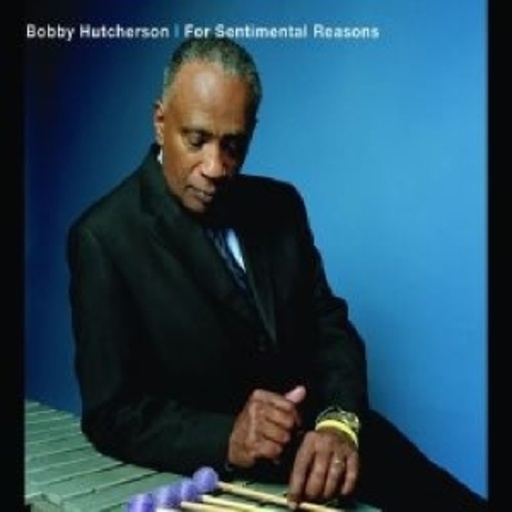 Bobby Hutcherson – For Sentimal Reasons