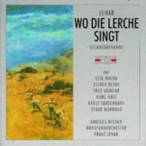 Franz Lehar/Ester Rethy – Wo die Lerche singt (GA 1942 aus Wien)