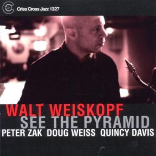 Walt Weiskopf – See The Pyramid