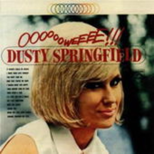 Dusty Springfield – Ooooooweeee!