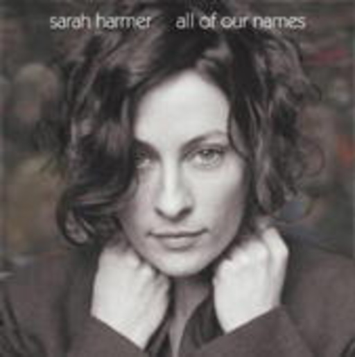 Sarah Harmer – All Of Our Names
