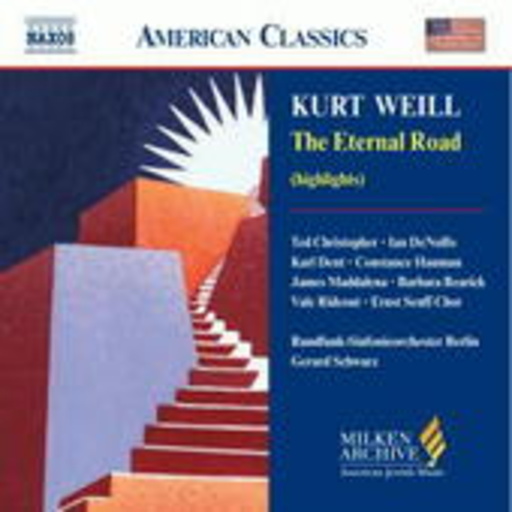 Ted Christopher/Ian DeNolfo/Karl Dent/Gerard Schwarz – The Eternal Road - Highlights (American Classics)