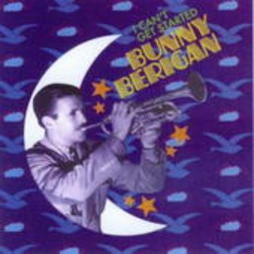 Bunny Berigan – I Can't Get Started - The Definitive Collection