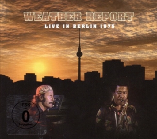 Weather Report – Live In Berlin 1975