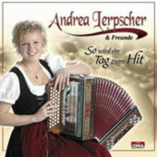 Andrea Lerpscher – So wird ein Tag zum Hit