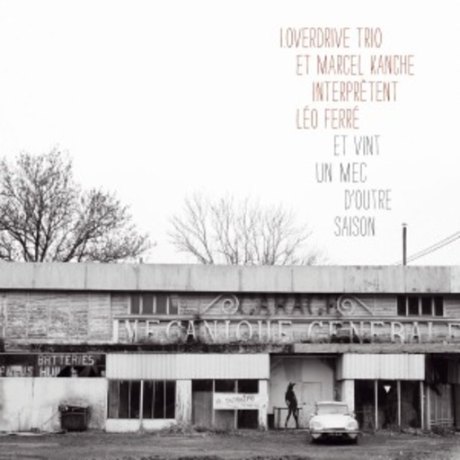 I. Overdrive Trio & Marce Kanche – Et Vint Un Mec D'Outre Saison