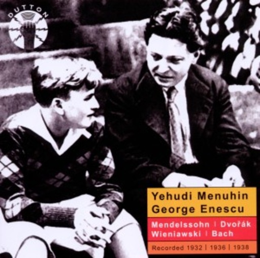 Yehudi Menuhin/Georges Enescu – Mendelssohn/Dvorák/Wieniawski/Bach