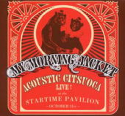 My Morning Jacket – Acoustic Citsuoca