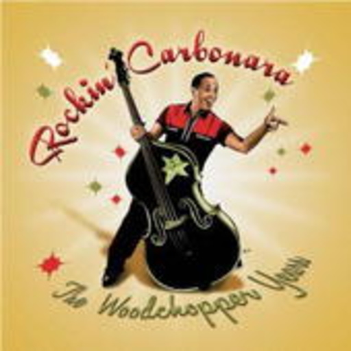 Rockin' Carbonara – The Woodchopper Years