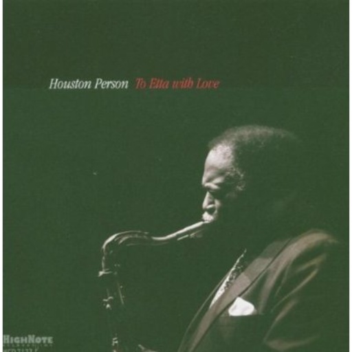 Houston Person – To Etta With Love