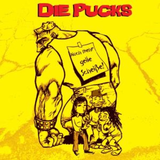 Die Pucks – Noch mehr geile Scheiße!