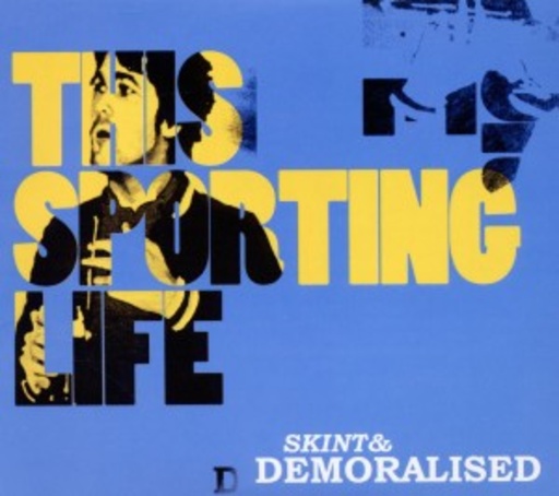 Skint & Demoralised – This Sporting Life