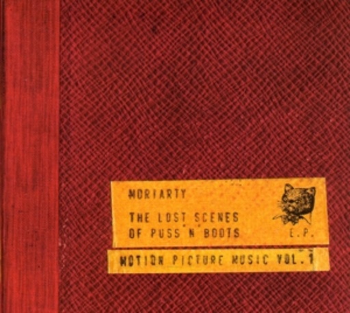 Moriarty – The Lost Scenes Of Puss'n'Boots