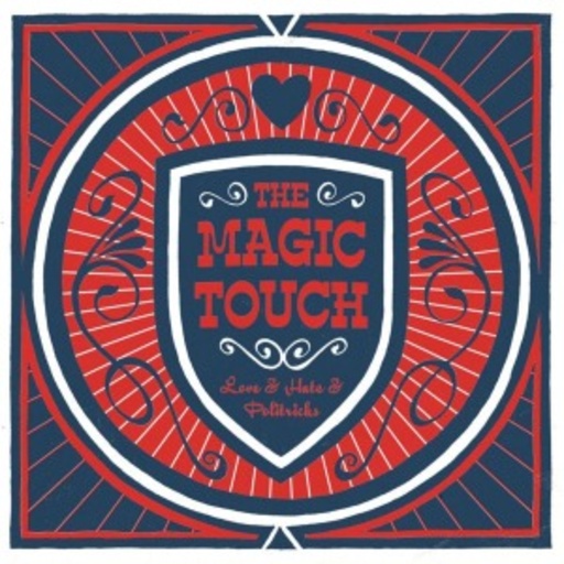 The Magic Touch – Love & Hate & Politricks