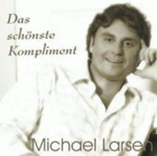 Michael Larsen – Das schönste Kompliment