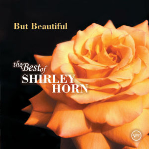 Shirley Horn – But Beautiful - The Best Of Shirley Horn