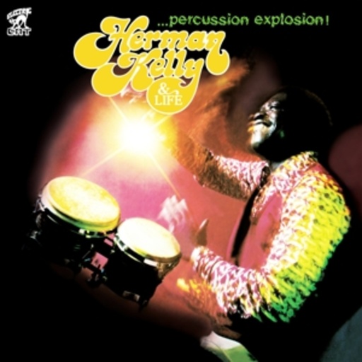 Herman Kelly & Life – ... Percussion Explosion!
