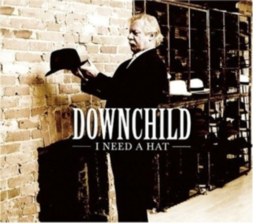 Downchild – I Need A Hat