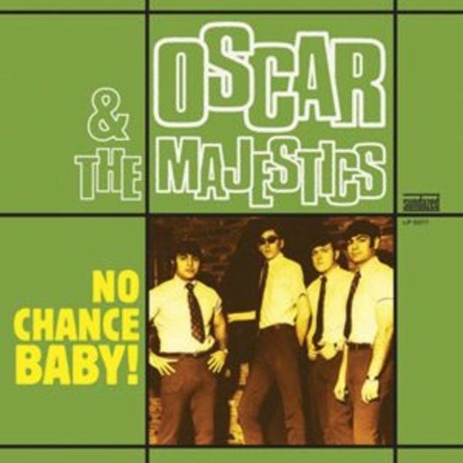 Oscar & The Majestics – No Chance Baby!
