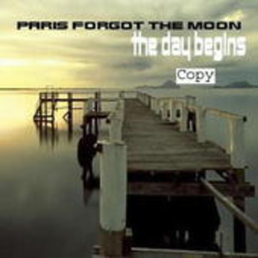 Paris Forgot The Moon – The Day Begins