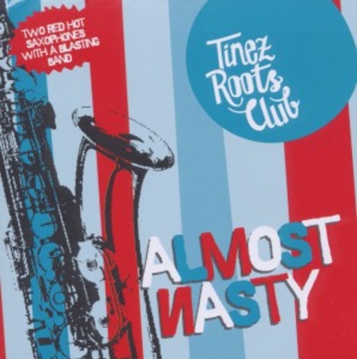 Tinez Roots Club – Almost Nasty
