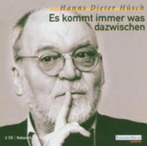 Hanns Dieter Hüsch – Es kommt immer was dazwischen