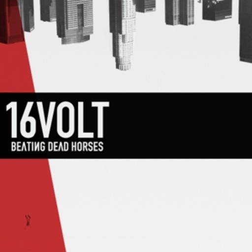 16Volt – Beating Dead Horses