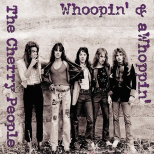 The Cherry People – Whoopin' & aWhoopin'