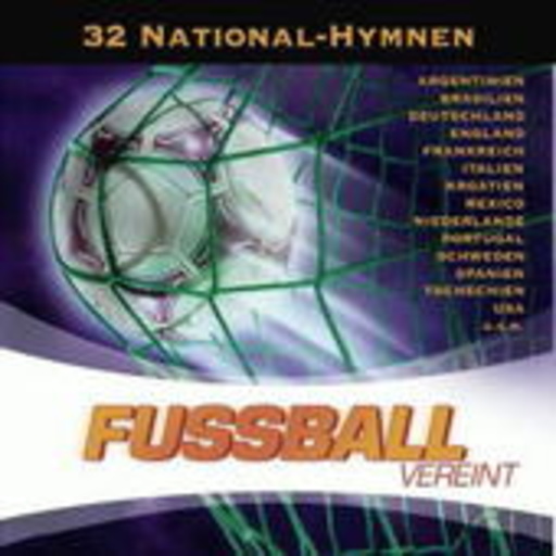 Diverse – Fußball vereint - Die 32 National-Hymnen 2006