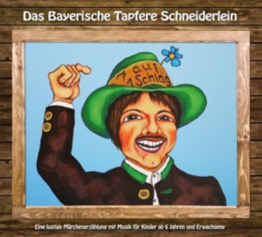 Heinz-Josef Braun/Stefan Murr – Das bayerische tapfere Schneiderlein