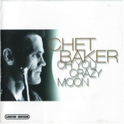 Chet Baker – Legacy Vol. 4 - Oh You Crazy Moon