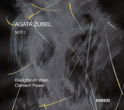 Agata Zubel/ Klangforum Wien/Clement Power – Not I
