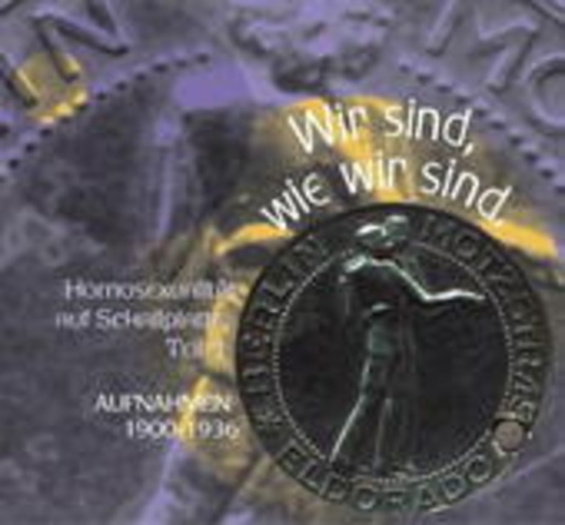 Diverse – Homosexualität auf Schallplatte Teil 1: Wir sind, wie wir sind! (1900-1936)