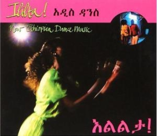 Ililta! – New Ethiopian Dance Music