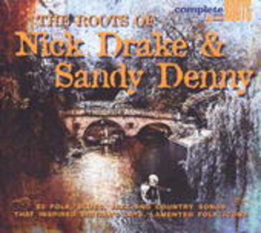 Diverse – The Roots Of Nick Drake & Sandy Denny