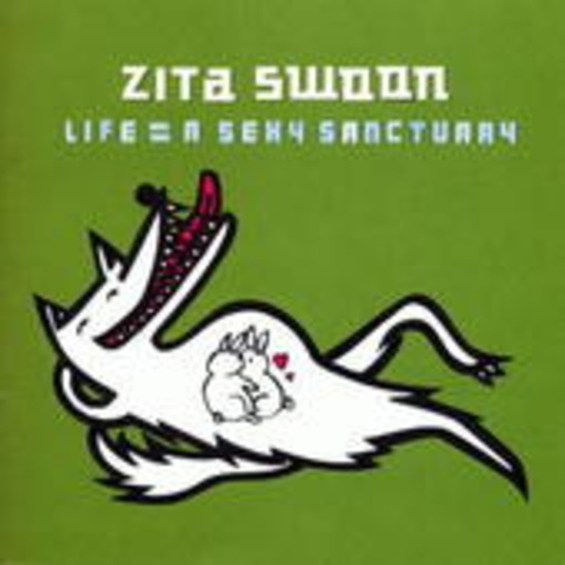 Zita Swoon – Life= A Sexy Sanctuary