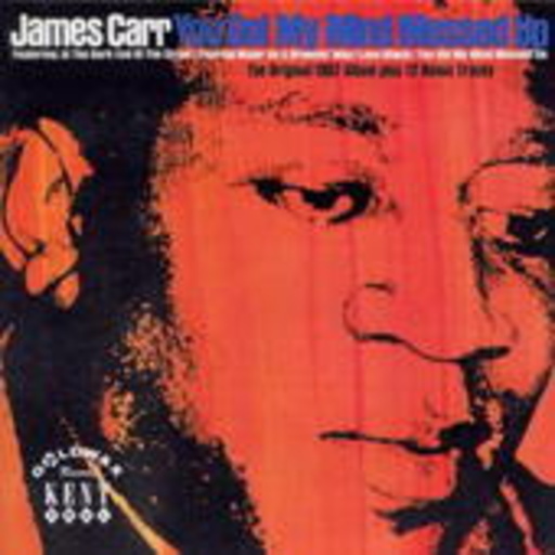 James Carr – You Got My Mind Messed Up (incl. Bonustracks)