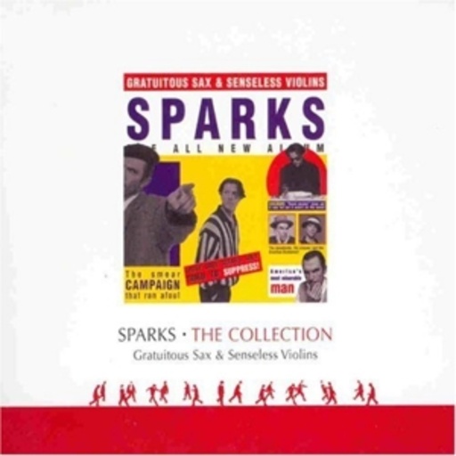 Sparks – Gratuitous Sax & Senseless Violins - The Collection