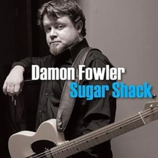 Damon Fowler – Sugar Shack