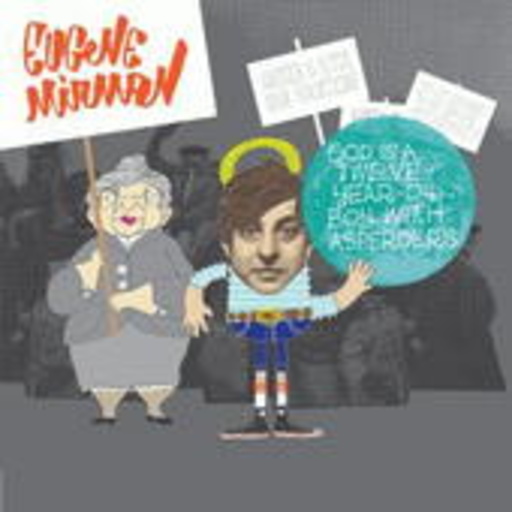 Eugene Mirman – God Is A 12 Year Old Boy With Aspergers
