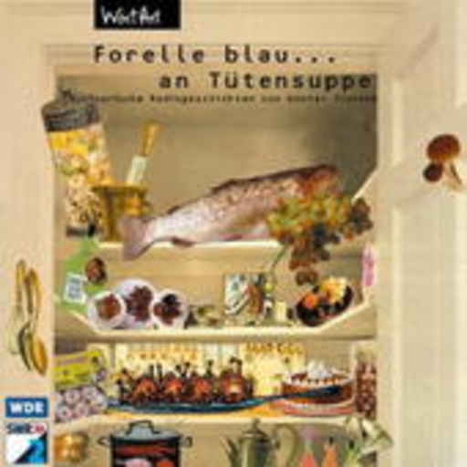 Günther Frorath – Forelle blau ... an Tütensuppe