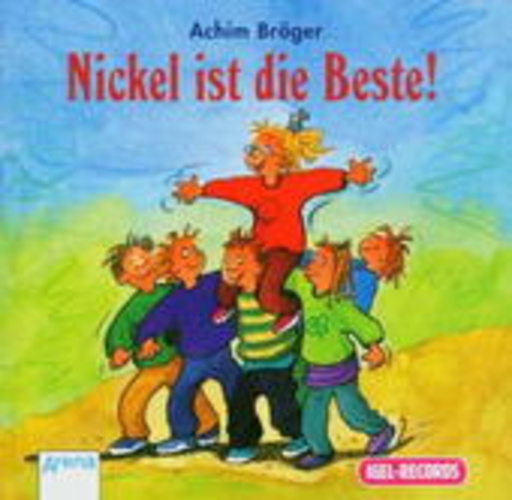 Achim Bröger – Nickel ist die Beste